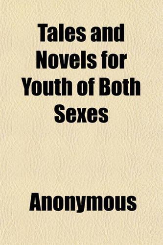 Tales and Novels for Youth of Both Sexes