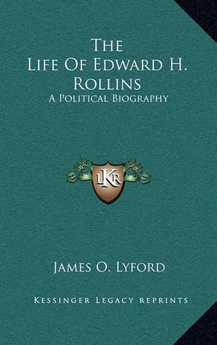The Life Of Edward H. Rollins