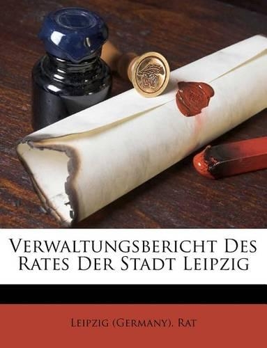 Verwaltungsbericht Des Rates Der Stadt Leipzig