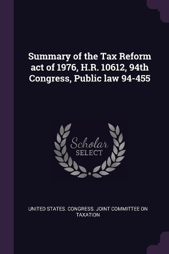 Summary of the Tax Reform Act of 1976, H.R. 10612, 94th Congress, Public Law 94-455
