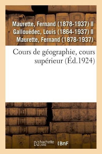Cours de Géographie, Rédigé Conformément Aux Programmes Officiels de 1923