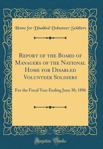 Report of the Board of Managers of the National Home for Disabled Volunteer Soldiers