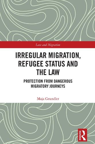 Irregular Migration, Refugee Status and the Law