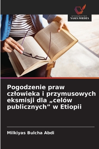Pogodzenie praw czlowieka i przymusowych eksmisji dla 