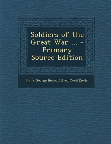 Soldiers of the Great War ... - Primary Source Edition