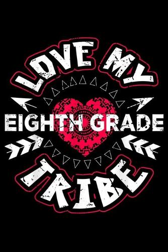 Love My Eighth Grade Tribe