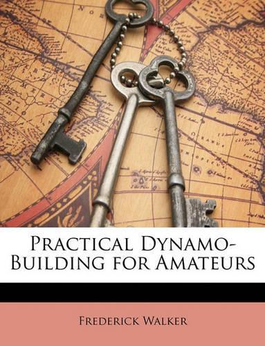 Practical Dynamo-Building for Amateurs