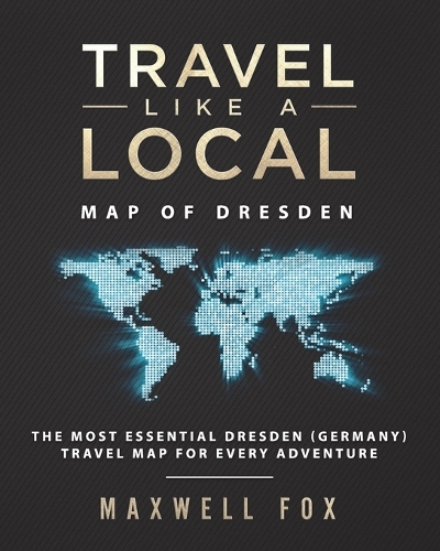 Travel Like a Local - Map of Dresden