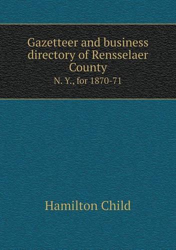 Gazetteer and business directory of Rensselaer County N. Y., for 1870-71