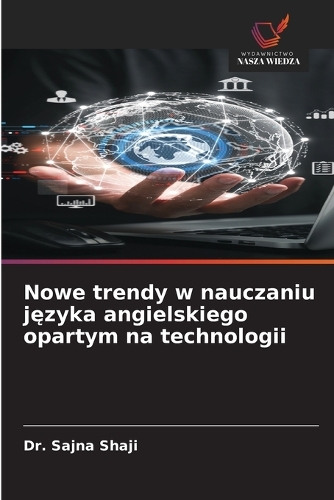 Nowe trendy w nauczaniu języka angielskiego opartym na technologii