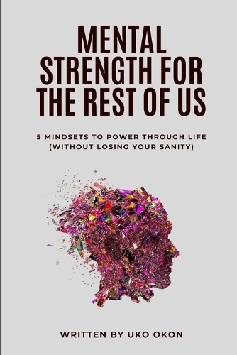 Mental Strength for the Rest of Us