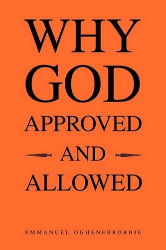 Why God Approved and Allowed