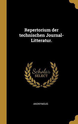 Repertorium der technischen Journal-Litteratur.