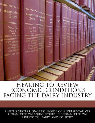 Hearing to Review Economic Conditions Facing the Dairy Industry