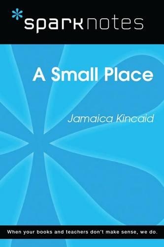 A Small Place (Sparknotes Literature Guide)