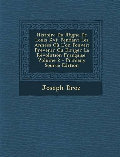 Histoire Du Regne de Louis XVI