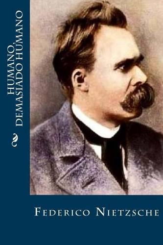 Humano, Demasiado Humano