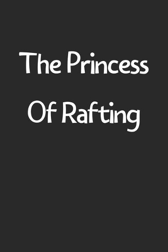 The Princess Of Rafting