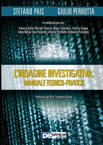 L'Indagine Investigativa. Manuale Teorico-Pratico