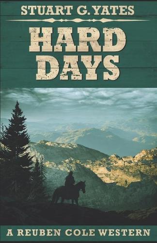 Hard Days: (3 Reuben Cole Westerns)
