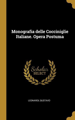 Monografia delle Cocciniglie Italiane. Opera Postuma