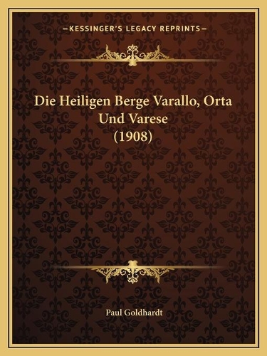 Die Heiligen Berge Varallo, Orta Und Varese (1908)