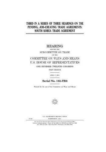 Third in a Series of Three Hearings on the Pending Job-Creating Trade Agreements