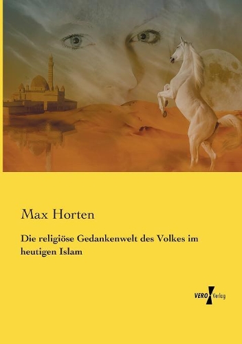 Die religiöse Gedankenwelt des Volkes im heutigen Islam