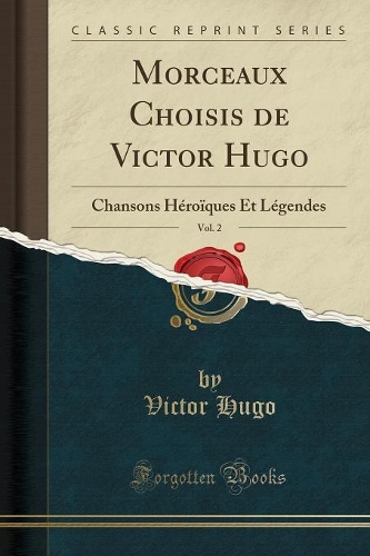 Morceaux Choisis de Victor Hugo, Vol. 2