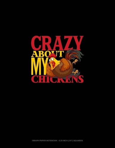 Crazy About My Chickens