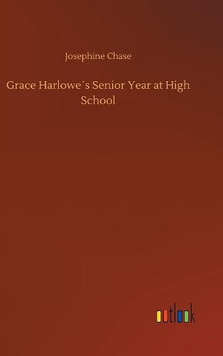 Grace Harlowe´s Senior Year at High School