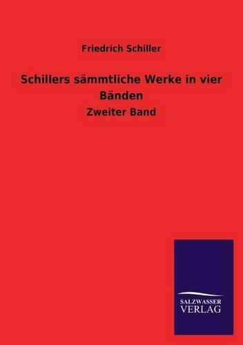 Schillers sämmtliche Werke in vier Bänden