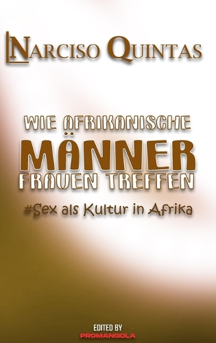 WIE AFRIKANISCHE MÄNNER FRAUEN TREFFEN - Narciso Quintas