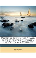 Deutsche Reichs- Und Staats-Zeitung Für Den Geschäfts- Und Weltmann, Volume 2