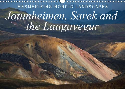 Mesmerizing Nordic Landscapes: Jotunheimen, Sarek and the Laugavegur / UK-Version 2019