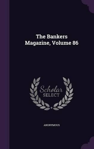 The Bankers Magazine, Volume 86