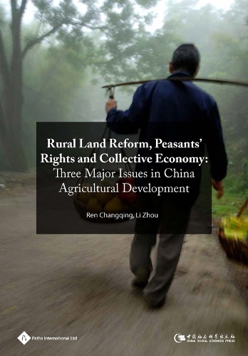 Rural Land Reform, Peasants' Rights and the Collective Economy