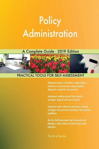 Policy Administration A Complete Guide - 2019 Edition