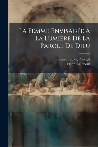 La Femme EnvisagÃ(c)e Ã La Lumière De La Parole De Dieu