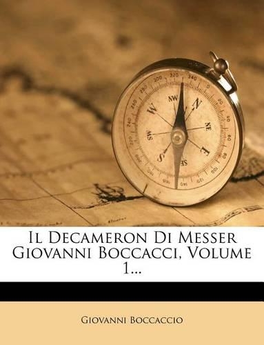 Il Decameron Di Messer Giovanni Boccacci, Volume 1...