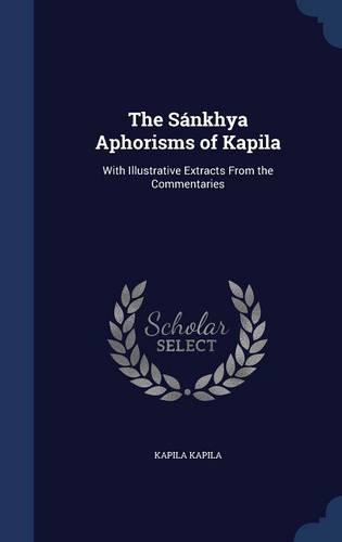 The Sánkhya Aphorisms of Kapila