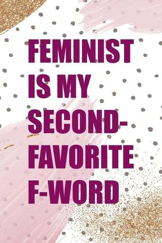 Feminist Is Second-Favorite F-Word