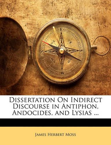 Dissertation on Indirect Discourse in Antiphon, Andocides, and Lysias ...