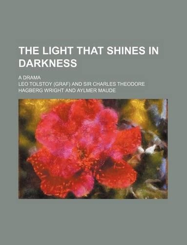The Light That Shines in Darkness; A Drama