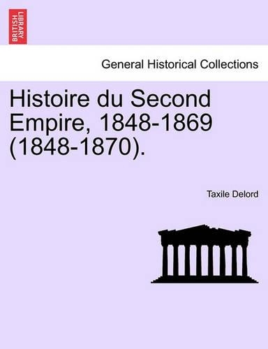 Histoire du Second Empire, 1848-1869 (1848-1870).