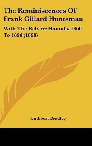 The Reminiscences Of Frank Gillard Huntsman