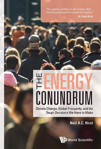 Energy Conundrum, The: Climate Change, Global Prosperity, And The Tough Decisions We Have To Make