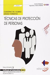 Cuaderno del alumno. Tecnicas de proteccion de personas (UF2676). Certificados de Profesionalidad. Vigilancia, seguridad privada y proteccion de personas (SEAD0112)