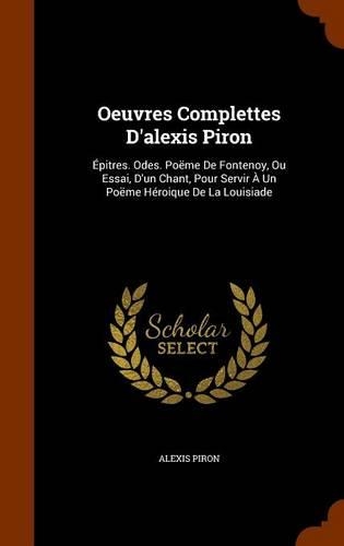Oeuvres Complettes D'alexis Piron