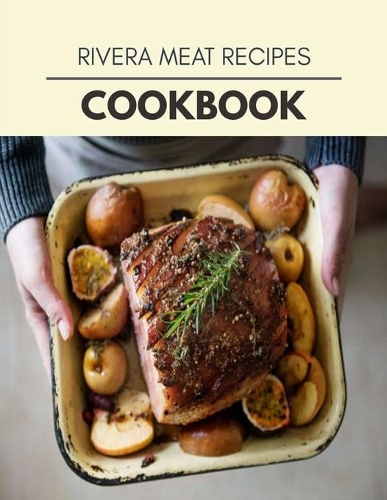 Rivera Meat Recipes Cookbook